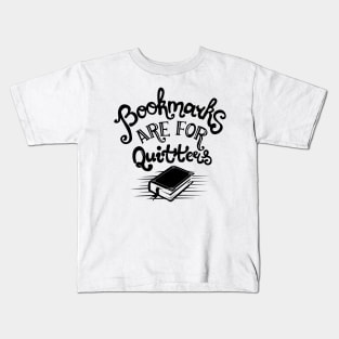 Bookmarks are for Quitters Kids T-Shirt